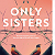 Book Suggestion: Only Sisters